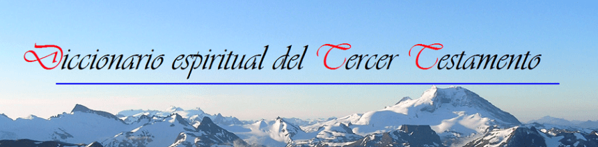 Diccionario espiritual del Tercer Testamento