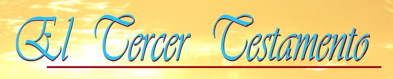 El Tercer Testamento -- El Libro de la Vida Verdadera